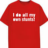 Own Stunts - Naughty Slogan Kids T-Shirt