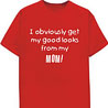 Good Looks Mom - Funny Slogan Kids T-Shirt