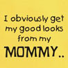 Good Looks Mom - Funny Slogan T-Shirt for Kids
