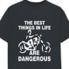 Dangerous - Dirty Slogan T-Shirt
